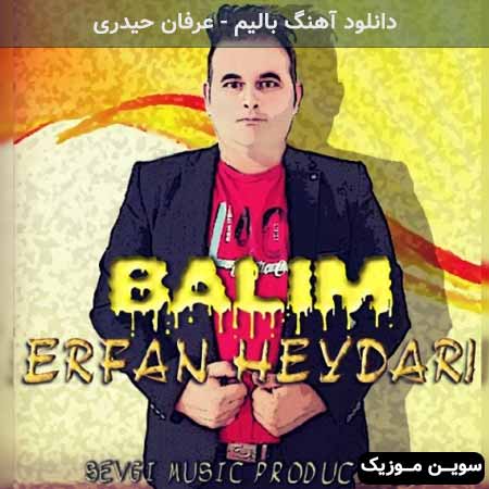 دانلود آهنگ عرفان حیدری بالیم